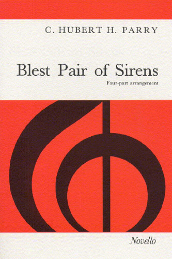 BLEST PAIR OF SIRENS FOR MIXED CHORUS (SATB)&nbsp;&nbsp;AND ORCHESTRA&nbsp;&nbsp;VOCAL SCORE