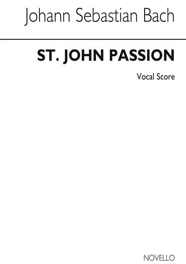 Johann Sebastian Bach, St John Passion - Old Novello Edition&nbsp;&nbsp;Soprano Alto Bass Voice SATB Piano Accompaniment&nbsp;&nbsp;Stimme