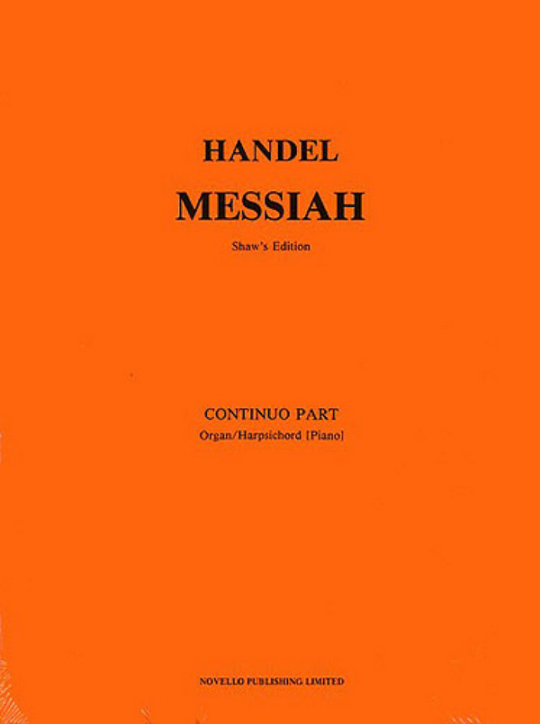 Messiah&nbsp;&nbsp;for soloists, mixed chorus and orchestra&nbsp;&nbsp;organ/Basso continuo
