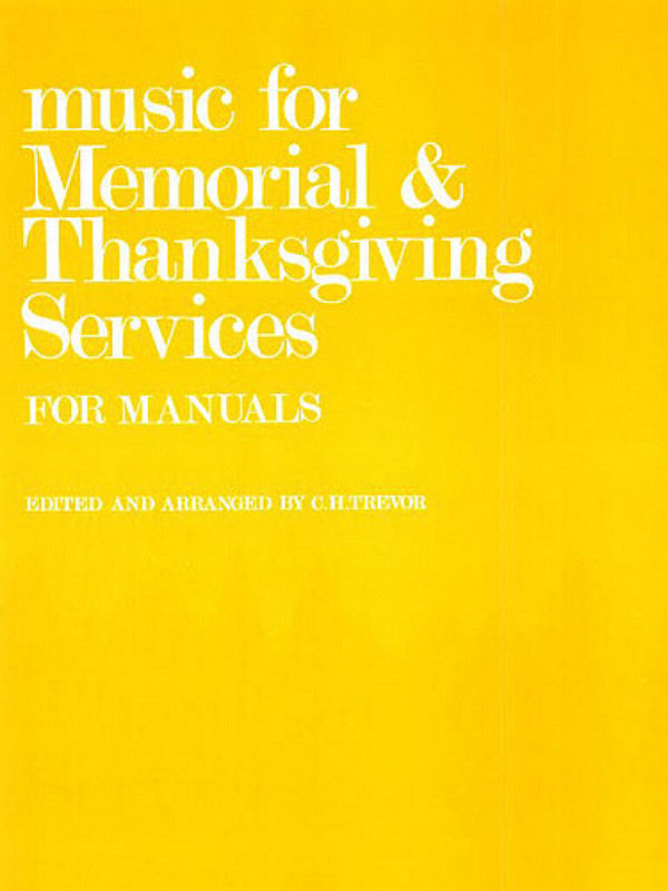 Music for Memorials and Thanksgiving&nbsp;&nbsp;Services for manuals&nbsp;&nbsp;