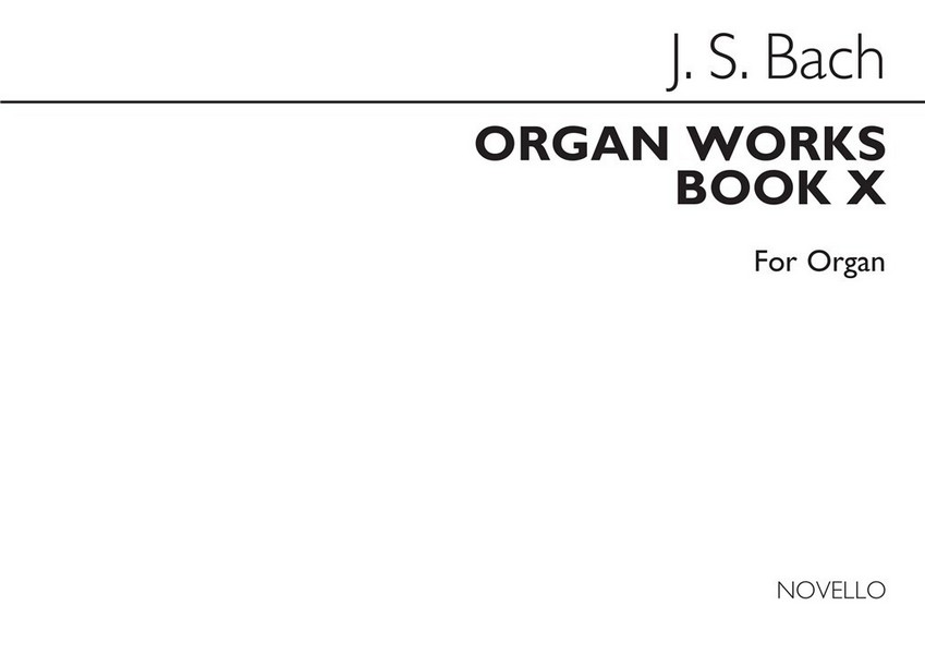 Johann Sebastian Bach, Organ Works Book 10&nbsp;&nbsp;Orgel&nbsp;&nbsp;Buch