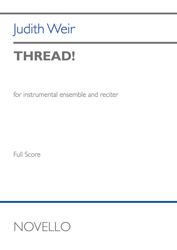 Judith Weir, Thread!&nbsp;&nbsp;Orchestra&nbsp;&nbsp;Buch