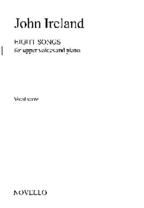 John Ireland, Eight Songs For Upper Voices And Piano&nbsp;&nbsp;SA and Piano&nbsp;&nbsp;Buch