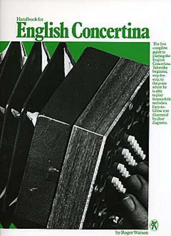 Handbook for english concertina&nbsp;&nbsp;the first complete guide to play-&nbsp;&nbsp;ing the english concertina