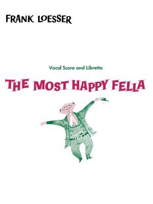The most happy fella&nbsp;&nbsp;Musical&nbsp;&nbsp;vocal score and libretto