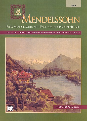 Mendelssohn 24 Songs by&nbsp;&nbsp;Felix Mendelssohn and Fanny Hensel&nbsp;&nbsp;for high and piano