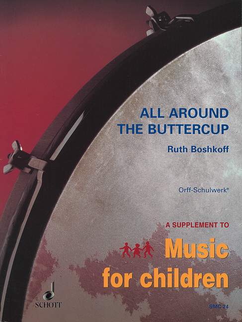 All around the Buttercup - a supplement to music for children&nbsp;&nbsp;&nbsp;&nbsp;