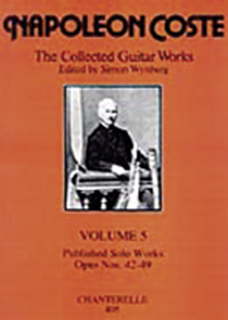The Guitar Works of Napoleon Coste vol.5 - solo works op.42-49  for guitar  