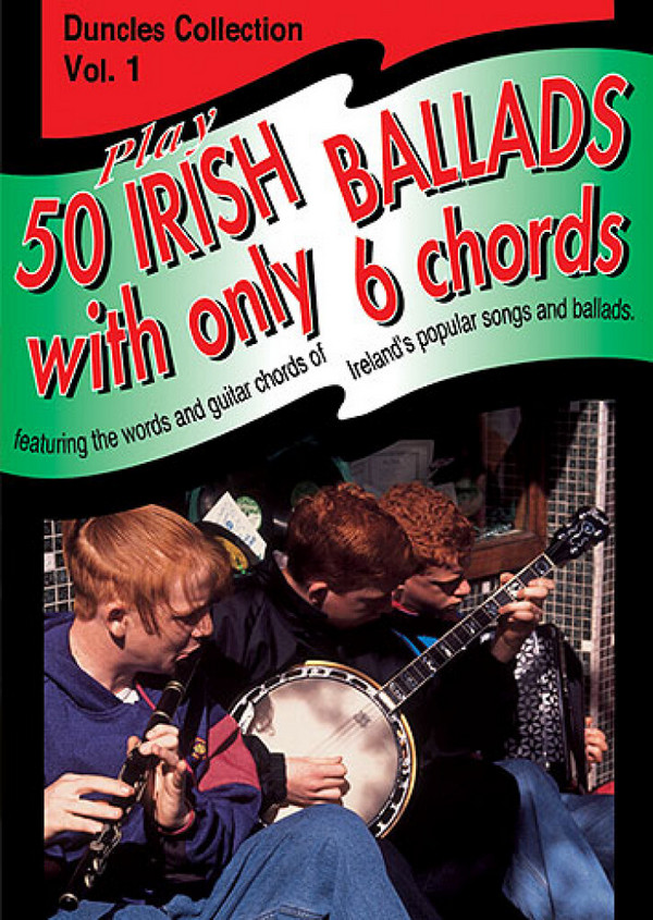 Duncles Collection vol.1: Play  50 Irish Ballads with only 6 Chords  