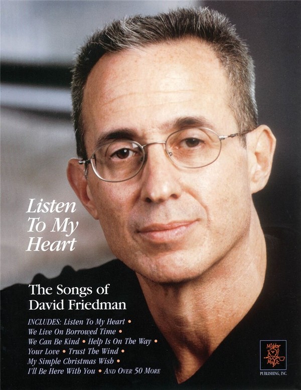 Listen to My Heart - The Songs of David Friedman  songbook piano/vocal/guitar  