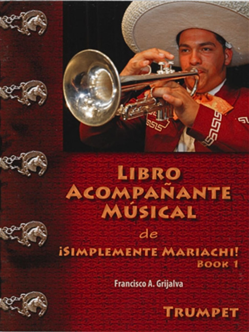 Frank Grijalva Libro Acompanante Musical de Simplemente Mariachi! Bo&nbsp;&nbsp;Trompete&nbsp;&nbsp;