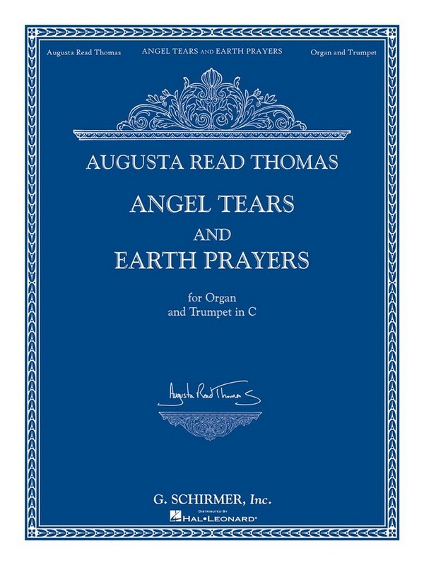 Augusta Read Thomas, Angel Tears and Earth Prayers&nbsp;&nbsp;Organ and Trumpet in C [or Flute, Oboe, Clarinet]&nbsp;&nbsp;Buch