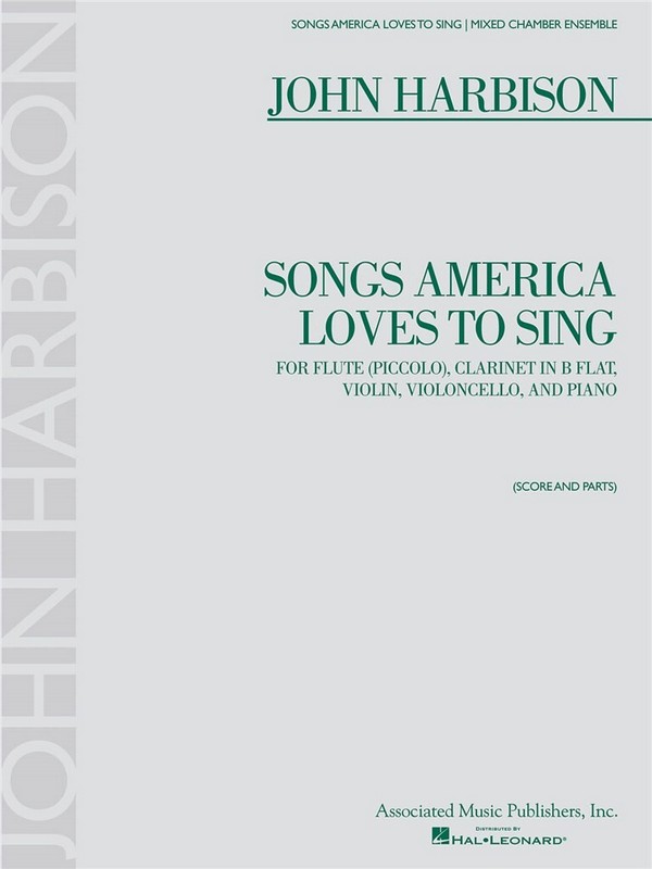 John Harbison, Songs America Loves to Sing  Flute [Piccolo], Clarinet, Violin, Cello and Piano  Partitur + Stimmen