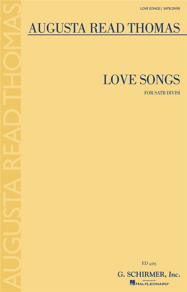 Augusta Read Thomas, Love Songs&nbsp;&nbsp;SATB a Cappella&nbsp;&nbsp;Chorpartitur