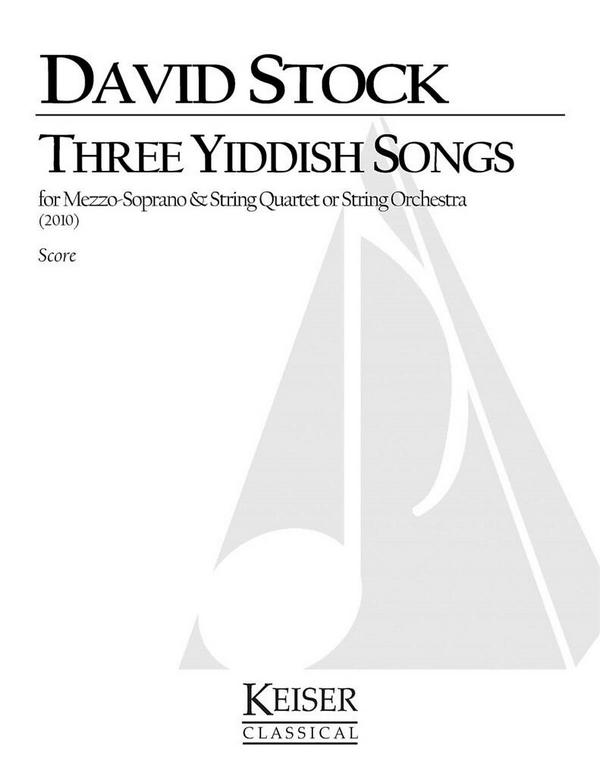 David Stock, 3 Yiddish Songs for Mezzo Soprano&nbsp;&nbsp;Medium Voice [Mezzo-Soprano/Baritone] and String Quartet&nbsp;&nbsp;Buch