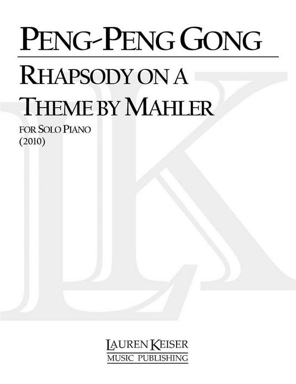 Peng-Peng Gong, Rhapsody on Theme by Mahler&nbsp;&nbsp;Klavier&nbsp;&nbsp;Buch