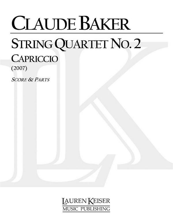Claude Baker, String Quartet No. 2: Capriccio&nbsp;&nbsp;Streichquartett&nbsp;&nbsp;Buch