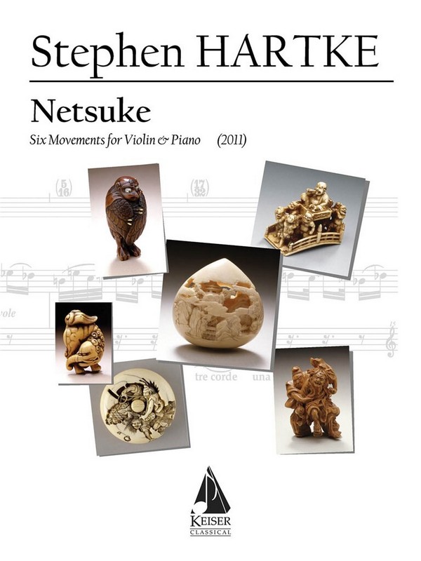 Stephen Hartke, Netsuke: Six Movements for Violin and Pno&nbsp;&nbsp;Violine und Klavier&nbsp;&nbsp;Buch