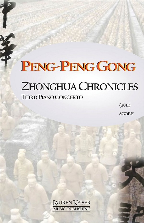 Peng-Peng Gong, Zhonghua Chronicles: Third Piano Concerto&nbsp;&nbsp;Orchestra and Piano&nbsp;&nbsp;Partitur