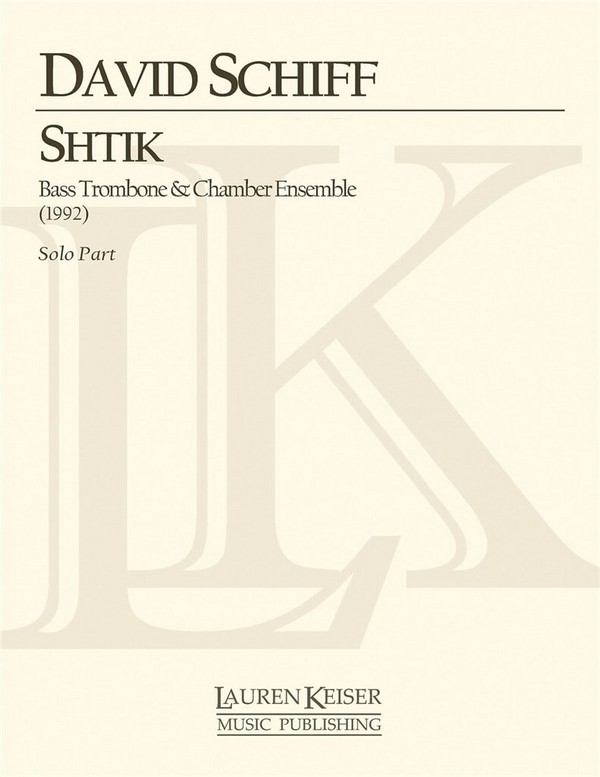 David Schiff, Shtik&nbsp;&nbsp;Bassposaune und Ensemble&nbsp;&nbsp;Stimme