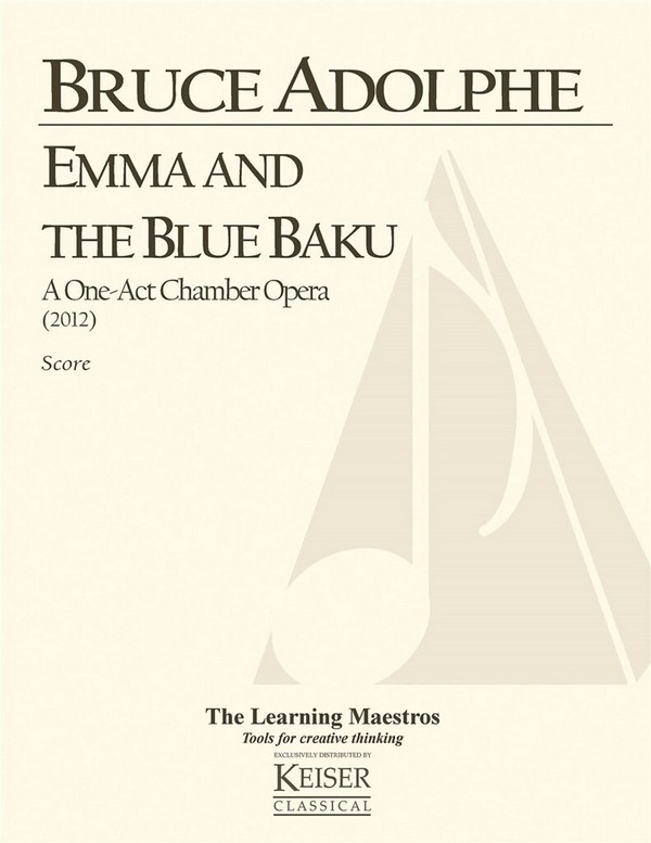 Bruce Adolphe, Emma and the Blue Baku: a One-Act Chamber Opera&nbsp;&nbsp;Ensemble&nbsp;&nbsp;Partitur