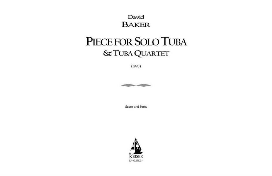 David Baker, Piece for Solo Tuba/Tuba Quartet&nbsp;&nbsp;Tuba Quintet&nbsp;&nbsp;Buch
