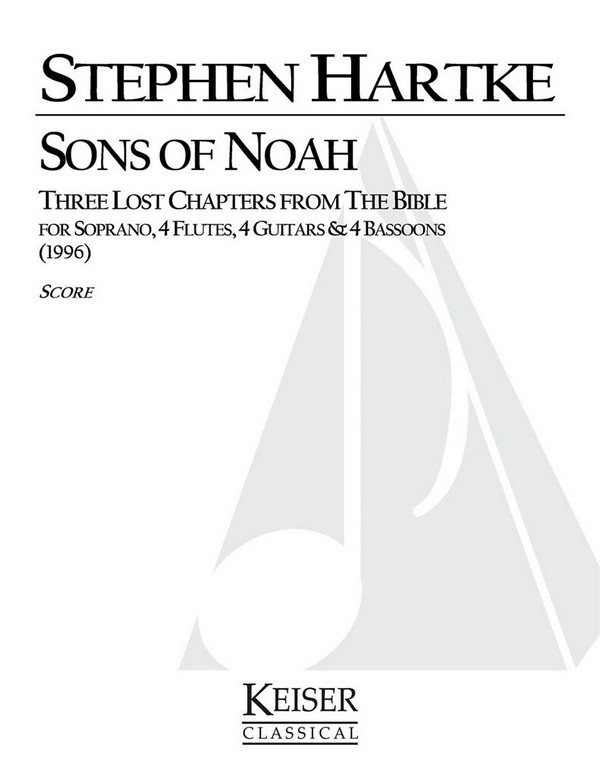 Stephen Hartke, Sons of Noah: Three Lost Chapters from the Bible&nbsp;&nbsp;Soprano and 12 Players&nbsp;&nbsp;Partitur