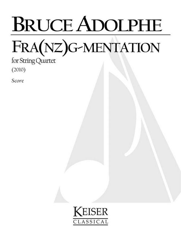 Bruce Adolphe, Franzg-mentation&nbsp;&nbsp;Streichquartett&nbsp;&nbsp;Partitur