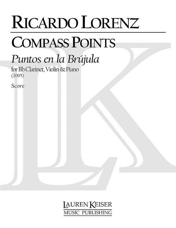 Ricardo Lorenz, Compass Points (Puentos En La Brujula)&nbsp;&nbsp;Clarinet, Violin and Piano&nbsp;&nbsp;Partitur