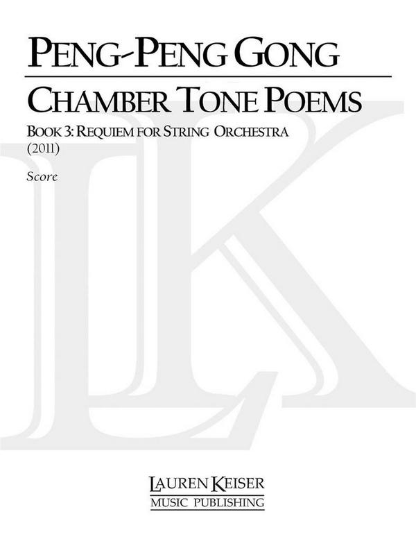 Peng-Peng Gong, Chamber Tone Poems, Book 3: Requiem&nbsp;&nbsp;Strings&nbsp;&nbsp;Partitur
