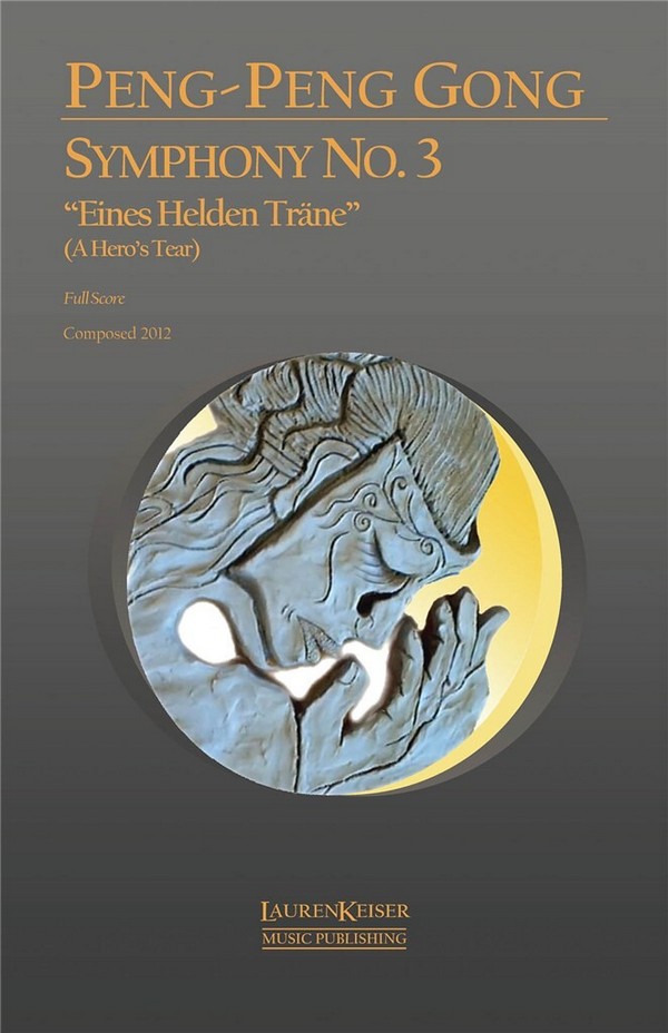 Peng-Peng Gong, Symphony No. 3: Eines Helden Träne (A Hero's Tear)&nbsp;&nbsp;&nbsp;&nbsp;Partitur