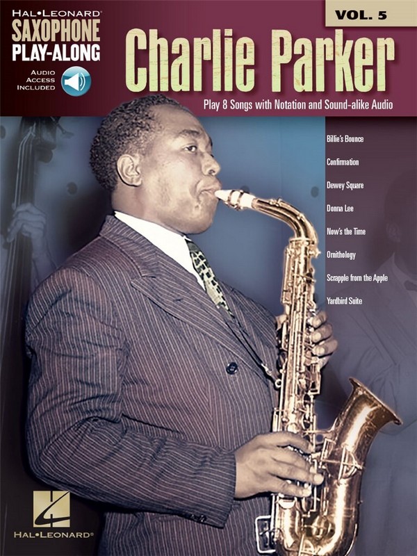 Charlie Parker (+Online Audio Access):&nbsp;&nbsp;for alto saxophone&nbsp;&nbsp;saxophone playalong vol.5