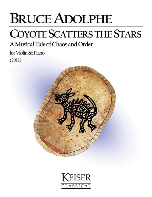 Bruce Adolphe, Coyote Scatters the Stars&nbsp;&nbsp;Violine und Klavier&nbsp;&nbsp;Buch