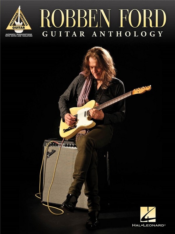 Robben Ford - Guitar Anthology&nbsp;&nbsp;for guitar&nbsp;&nbsp;Songbook (tablature, chords, notes, lyrics)