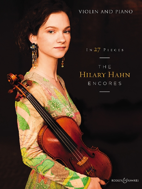 In 27 Pieces - The Hilary Hahn Encores&nbsp;&nbsp;for violin and piano&nbsp;&nbsp;