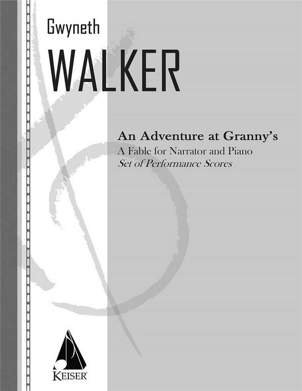 Gwyneth Walker, An Adventure at Granny's: Fable for Narrator/Piano&nbsp;&nbsp;Narrator and Piano&nbsp;&nbsp;Partitur