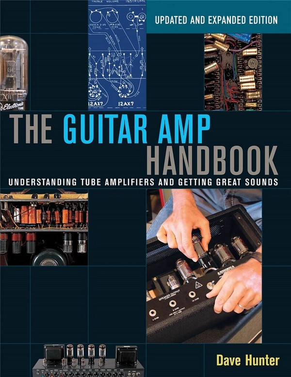 The Guitar Amp Handbook  Unterstanding Tube Amplifiers and Getting Great Sounds  Softcover (updated and expanded Editino)