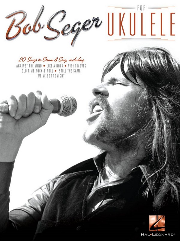 Bob Seger for Ukulele&nbsp;&nbsp;Ukulele&nbsp;&nbsp;Buch