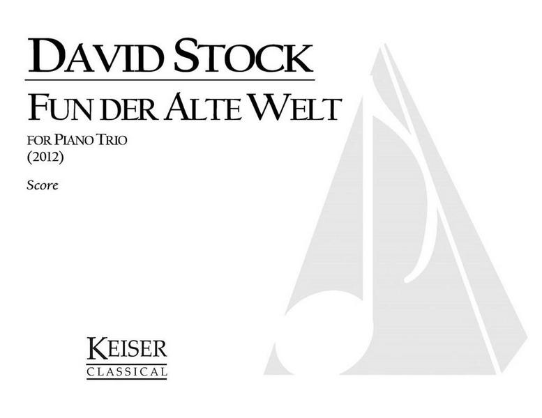Fun Der Alte Welt (From the Old World)&nbsp;&nbsp;Piano Trio&nbsp;&nbsp;Partitur