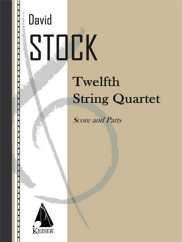 David Stock, String Quartet No. 12&nbsp;&nbsp;Streichquartett&nbsp;&nbsp;Partitur + Stimmen