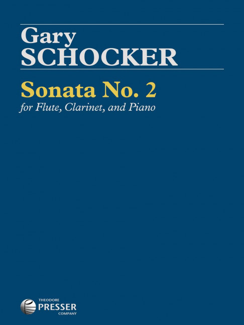 Gary Schocker Sonata No. 2 For Flute, Clarinet, And Piano&nbsp;&nbsp;Flöte, Klavier und Klarinette&nbsp;&nbsp;Klavierauszug mit Solostimme