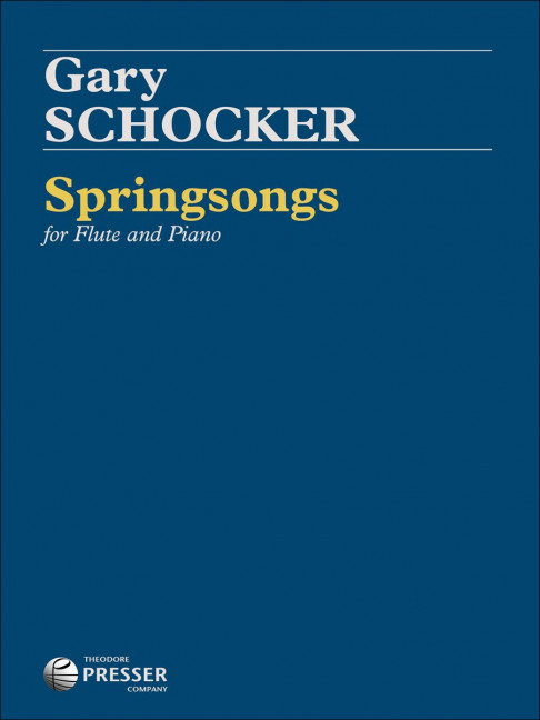 Gary Schocker Springsongs&nbsp;&nbsp;Flöte und Klavier&nbsp;&nbsp;Klavierauszug mit Solostimme