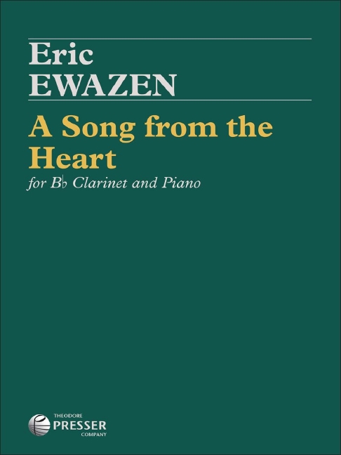 Eric Ewazen A Song From The Heart&nbsp;&nbsp;Klarinette und Klavier&nbsp;&nbsp;Partitur und Stimmen