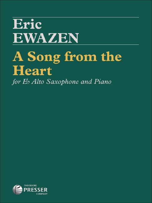 Eric Ewazen A Song From The Heart&nbsp;&nbsp;Alt-Saxophon und Klavier&nbsp;&nbsp;Partitur und Stimmen