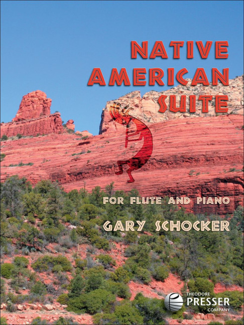 Gary Schocker Native American Suite&nbsp;&nbsp;Flöte und Klavier&nbsp;&nbsp;Klavierauszug mit Solostimme