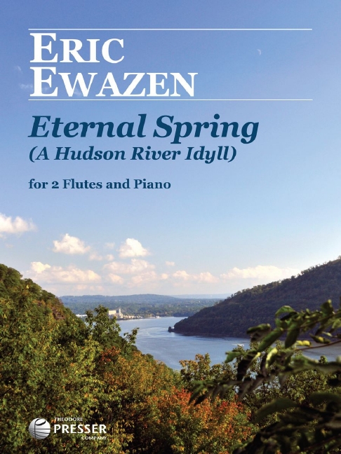 Eric Ewazen Eternal Spring&nbsp;&nbsp;2 Flöten und Klavier&nbsp;&nbsp;Partitur und Stimmen