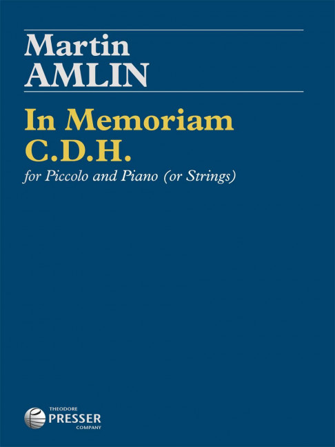 Martin Amlin In Memoriam C.D.H.&nbsp;&nbsp;Piccolo-Flöte und Klavier&nbsp;&nbsp;Klavierauszug mit Solostimme