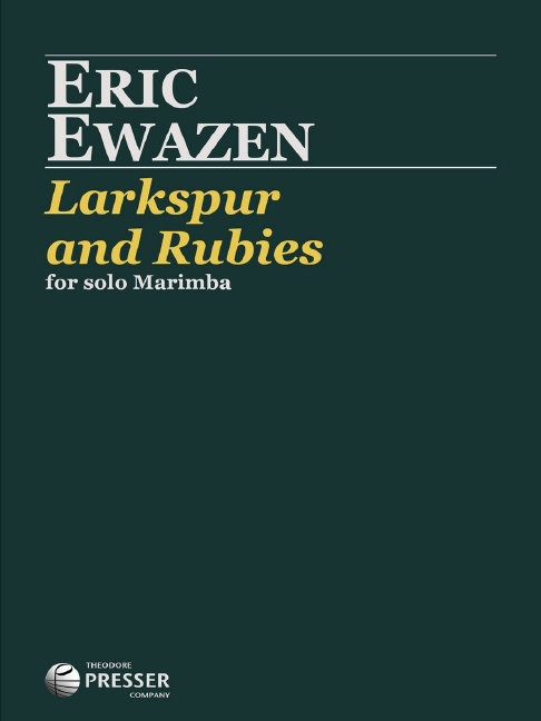 Eric Ewazen Larkspur And Rubies&nbsp;&nbsp;Marimbaphon&nbsp;&nbsp;Solostimme