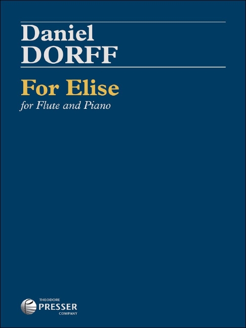 Daniel Dorff For Elise&nbsp;&nbsp;Flöte und Klavier&nbsp;&nbsp;Partitur und Stimmen