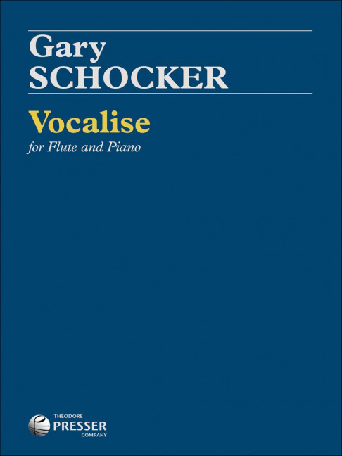 Gary Schocker Vocalise&nbsp;&nbsp;Flöte und Klavier&nbsp;&nbsp;Partitur und Stimmen